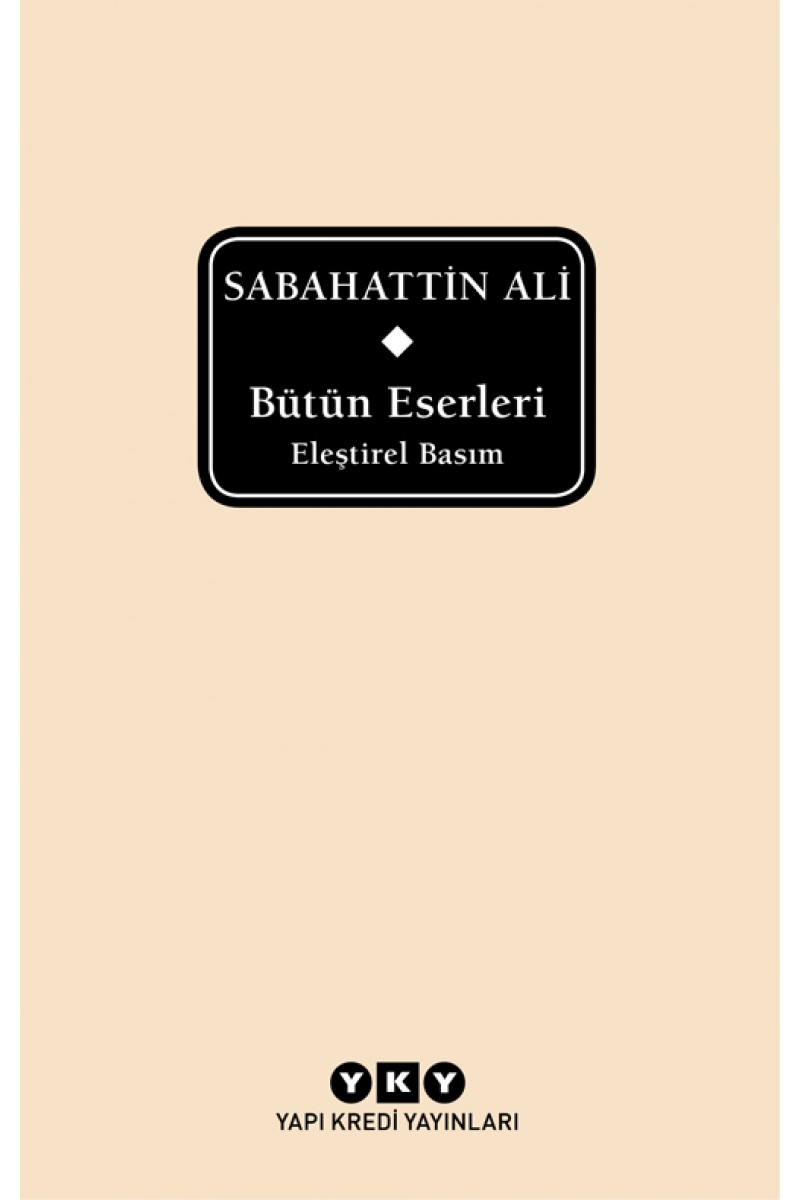 Bütün Eserleri - Eleştirel Basım - Sabahattin Ali