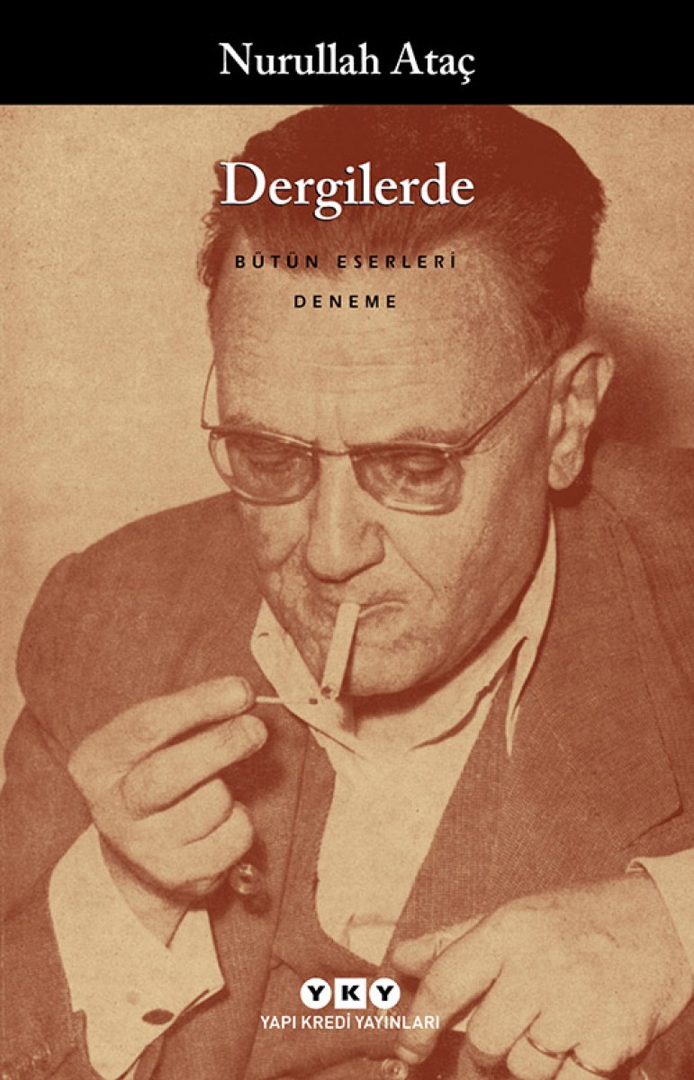 Dergilerde - Bütün Yapıtları - Denemeler - Nurullah Ataç