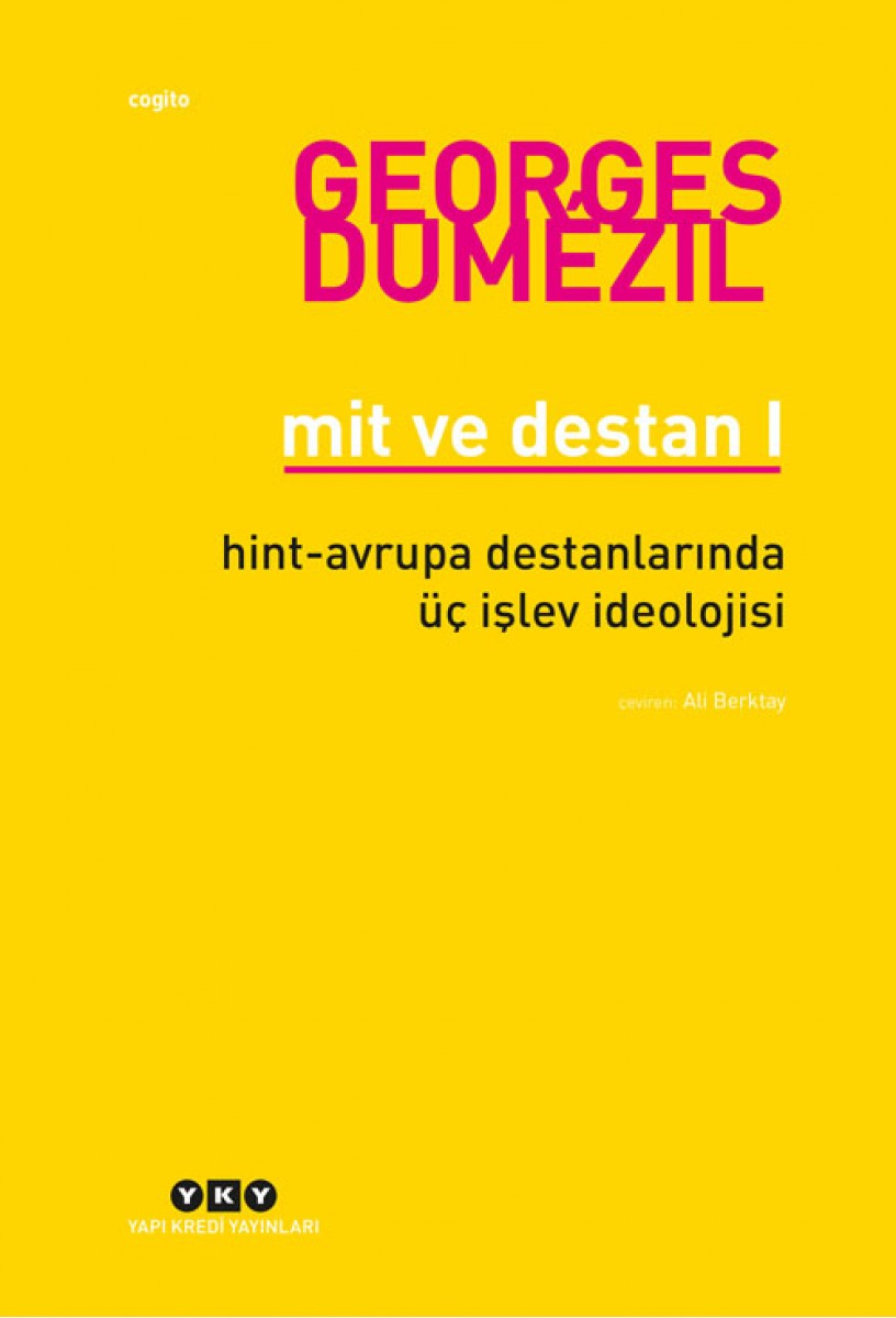 Mit ve Destan I - Hint-Avrupa Halklarının Destanlarında Üç İşlev İdeolojisi