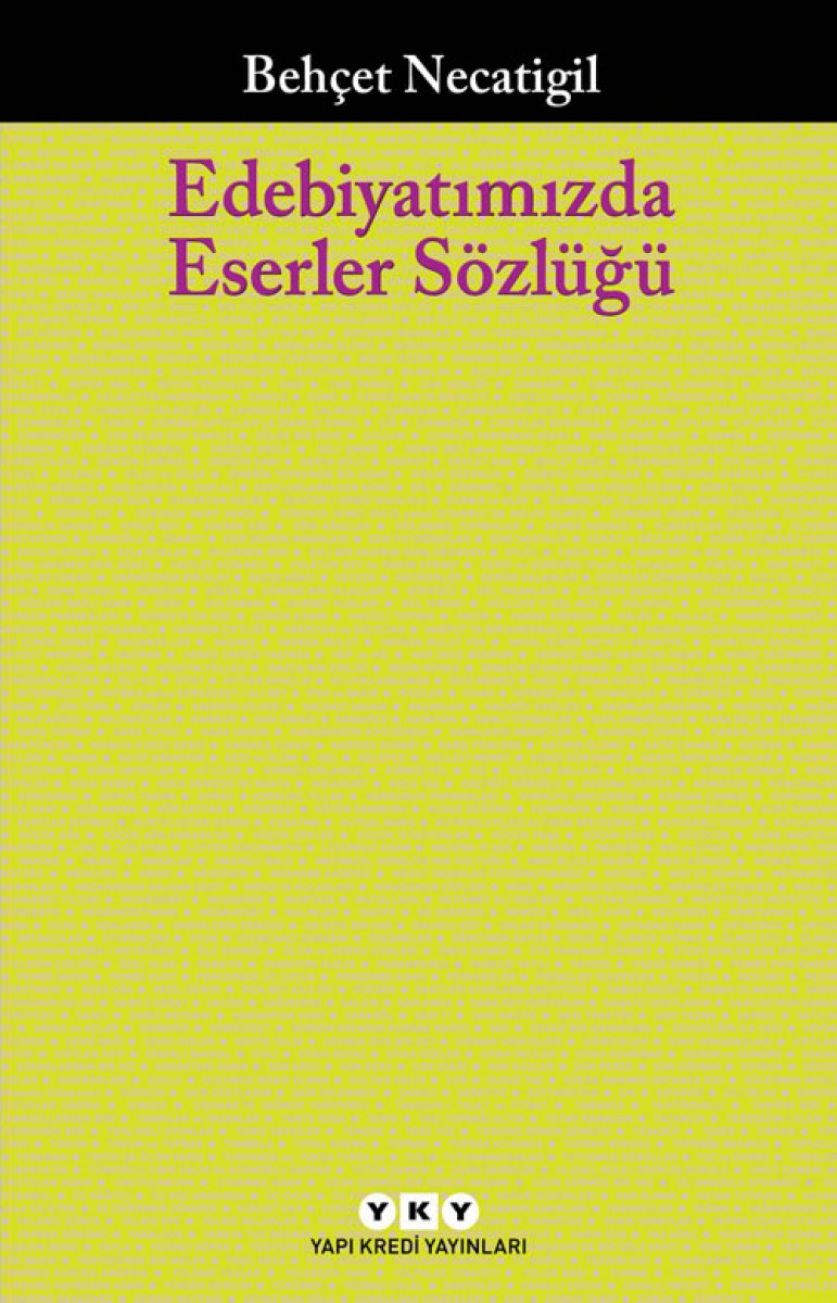 Edebiyatımızda Eserler Sözlüğü - 223 Çağdaş Yazarımızın 751 Eseri
