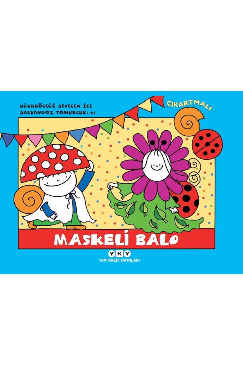 Uğurböceği Sevecen ile Salyangoz Tomurcuk 21 - Maskeli Balo (Çıkartmalı)