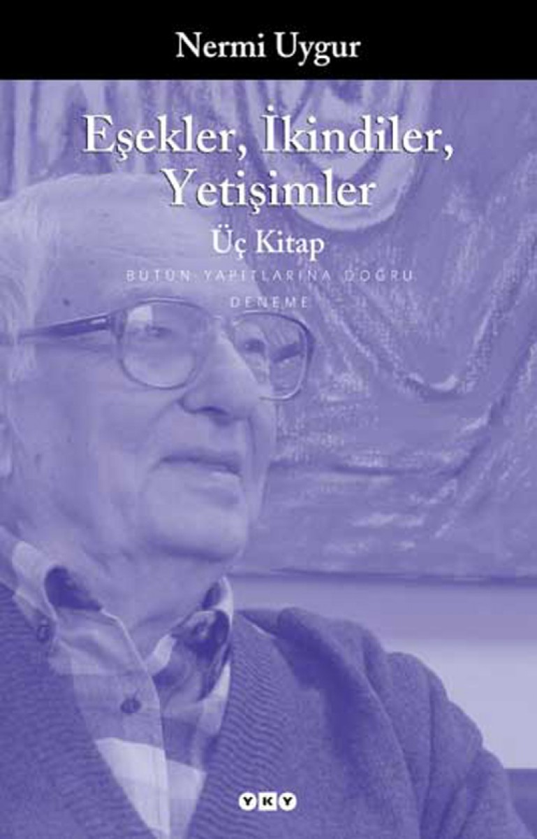 Eşekler, İkindiler, Yetişimler / Üç Kitap