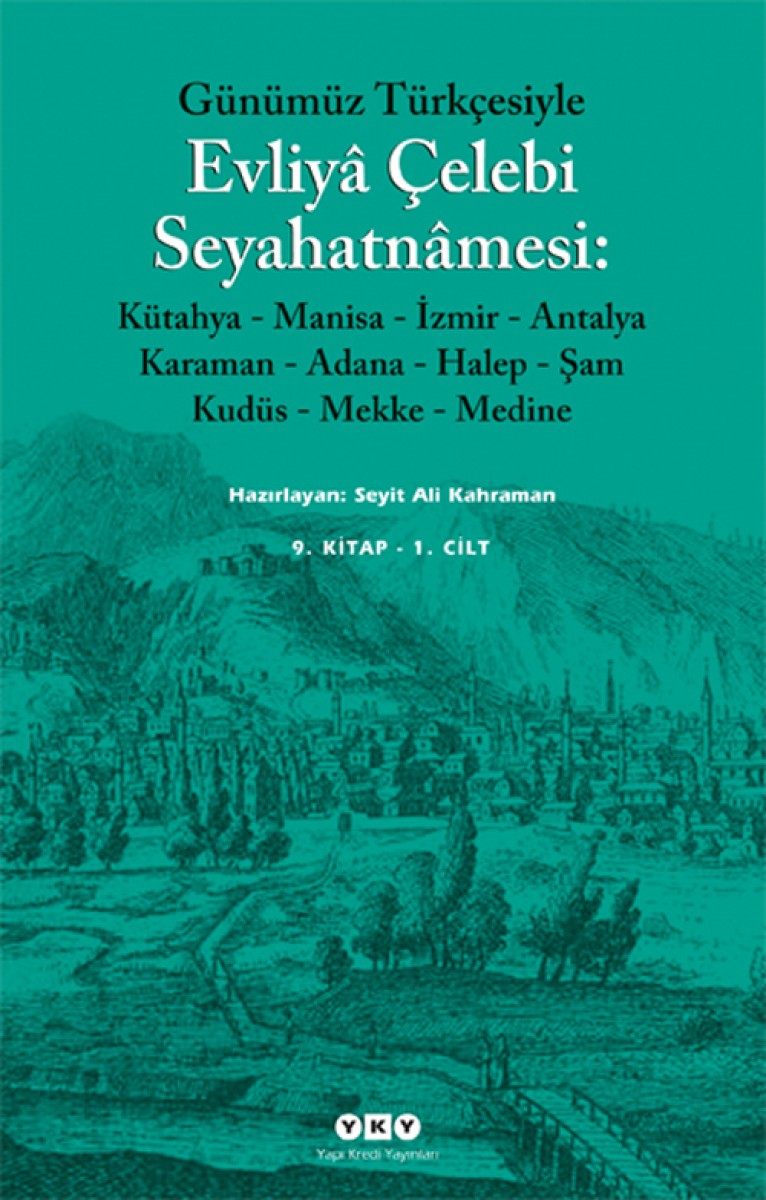 Günümüz Türkçesiyle Evliyâ Çelebi Seyahatnâmesi 9. Kitap