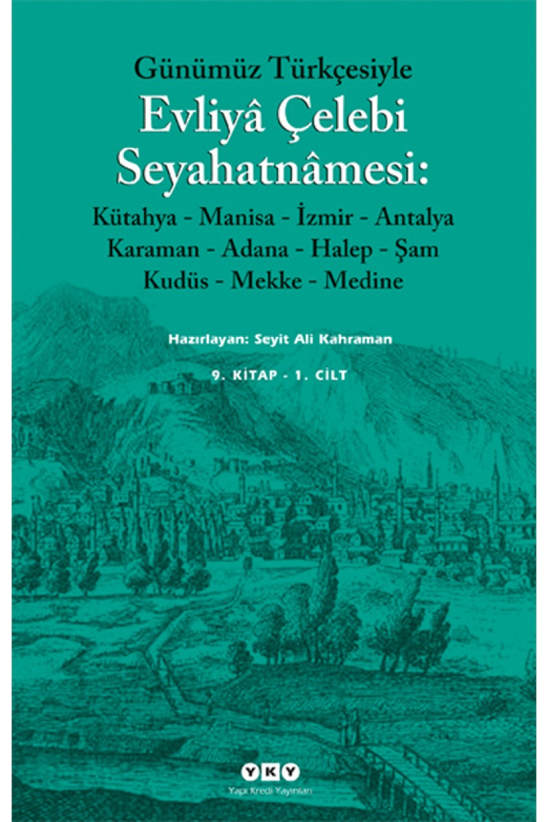 Günümüz Türkçesiyle Evliyâ Çelebi Seyahatnâmesi 9. Kitap