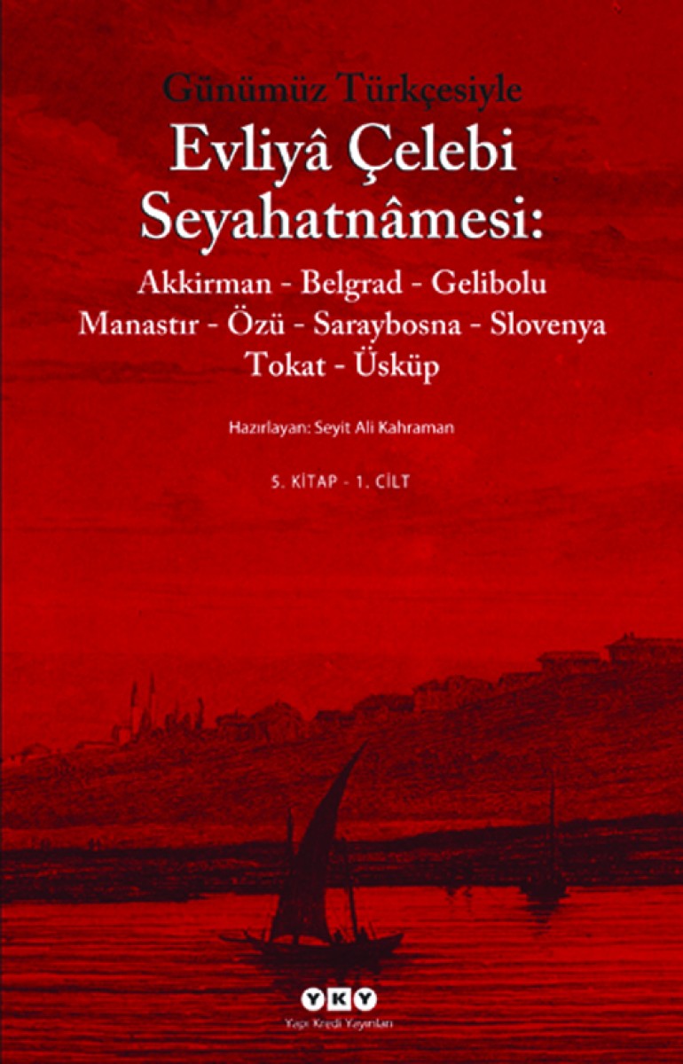 Günümüz Türkçesiyle Evliyâ Çelebi Seyahatnâmesi 5. Kitap