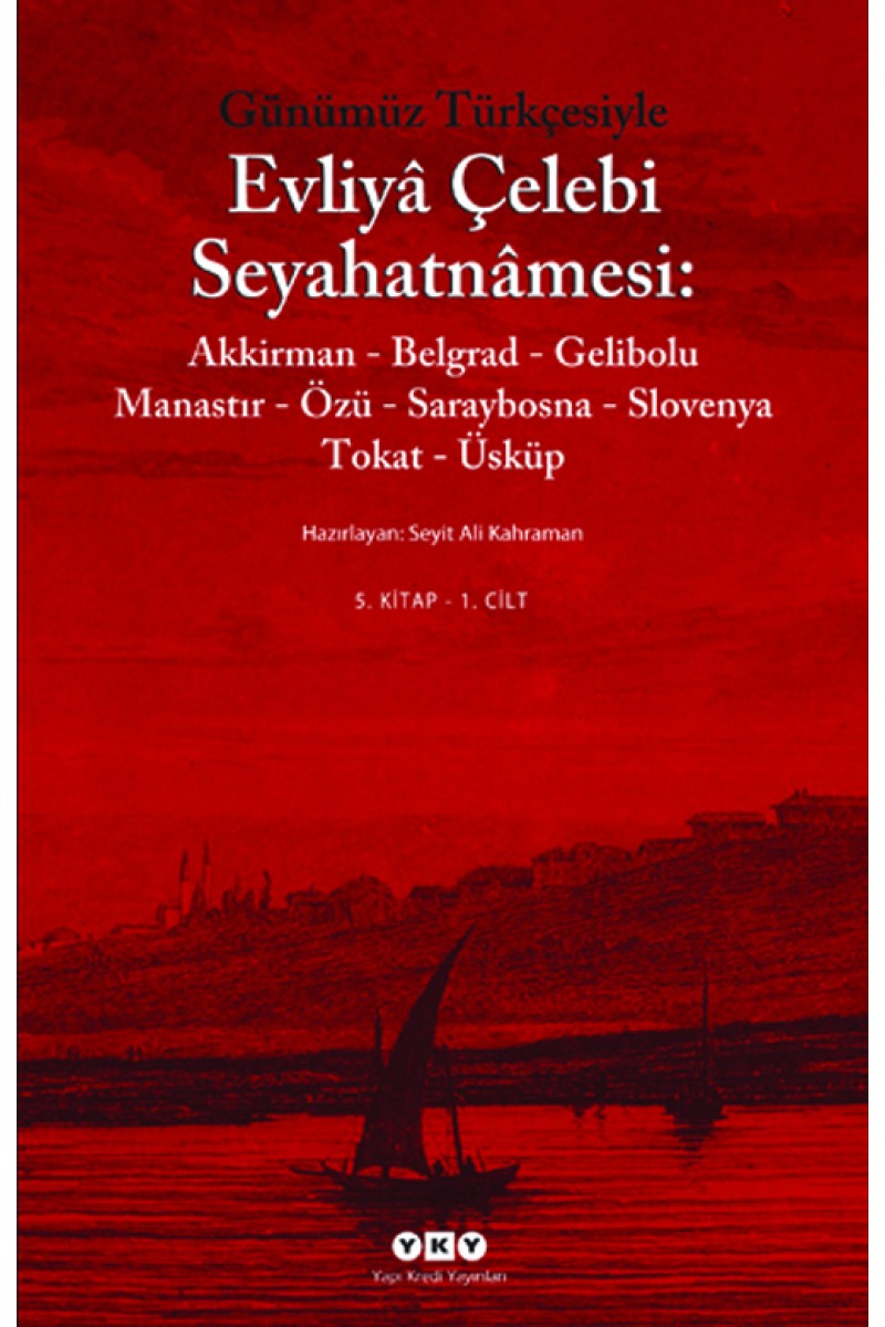 Günümüz Türkçesiyle Evliyâ Çelebi Seyahatnâmesi 5. Kitap