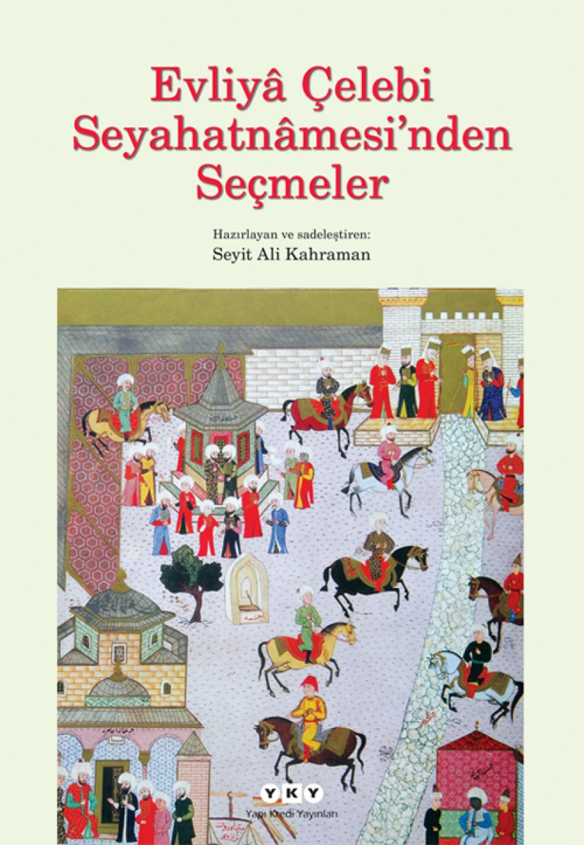 Evliyâ Çelebi Seyahatnâmesi'nden Seçmeler