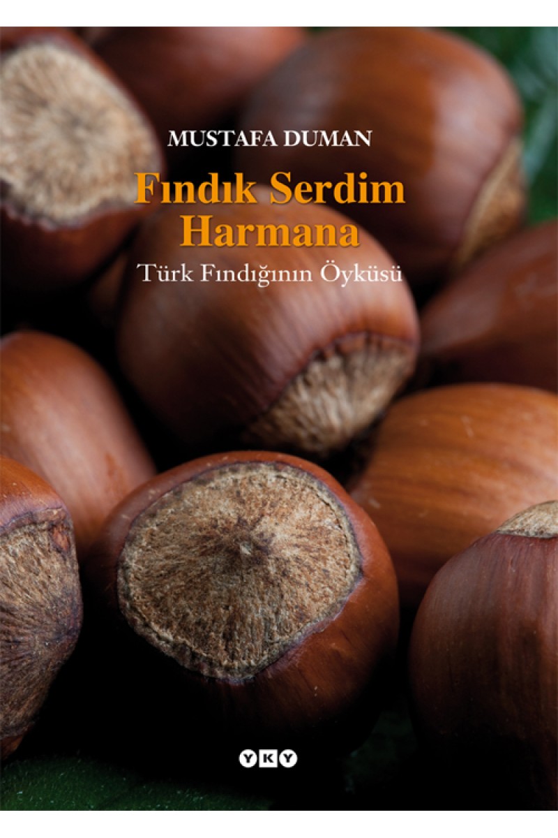 Fındık Serdim Harmana - Türk Fındığının Öyküsü