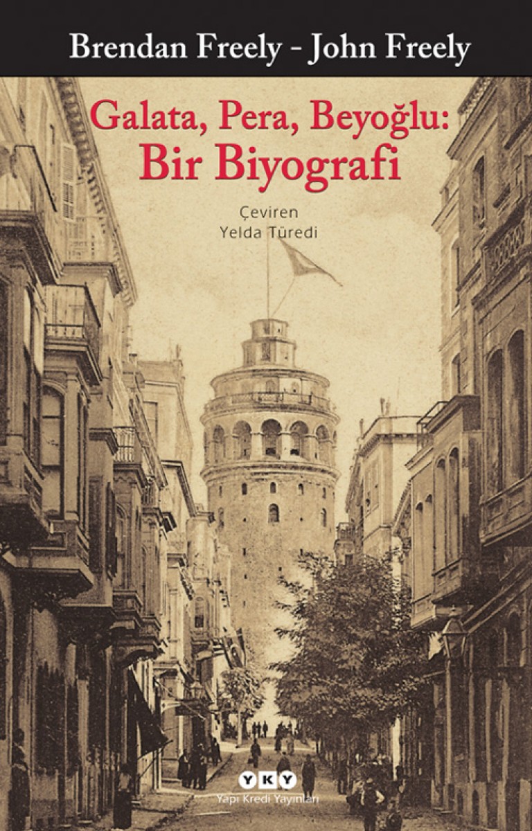 Galata, Pera, Beyoğlu: Bir Biyografi Galata, Pera, Beyoğlu: Bir Biyografi