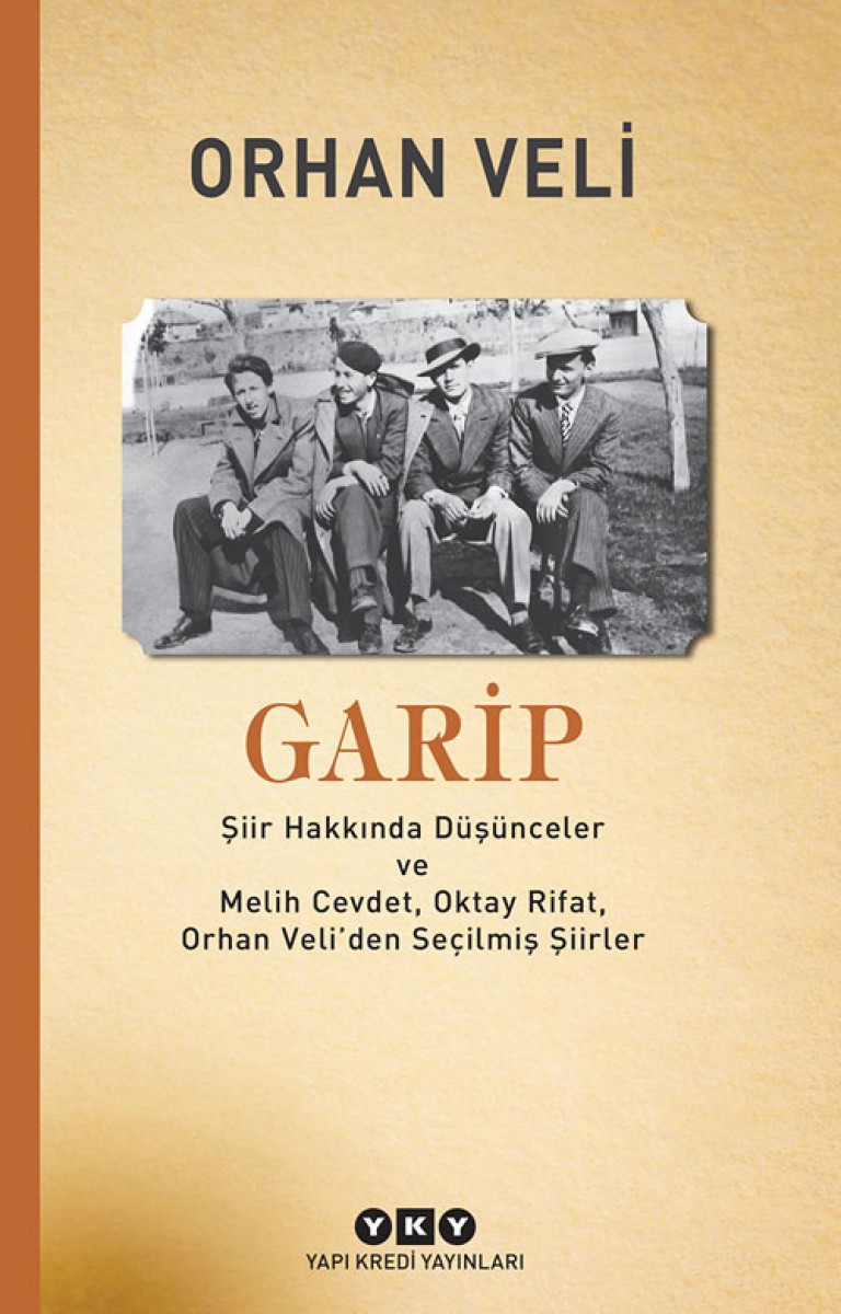 Garip - Şiir Hakkında Düşünceler ve Melih Cevdet Anday, Oktay Rifat, Orhan Veli’den Seçilmiş Şiirler