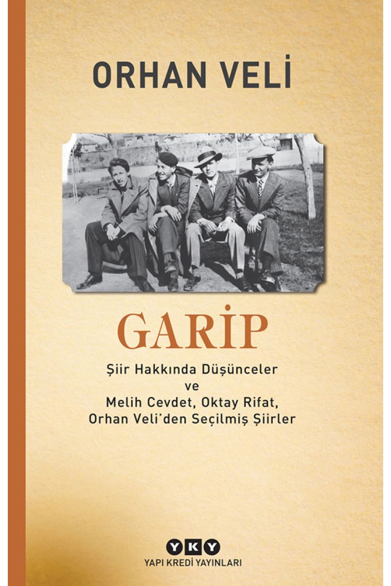 Garip - Şiir Hakkında Düşünceler ve Melih Cevdet Anday, Oktay Rifat, Orhan Veli’den Seçilmiş Şiirler