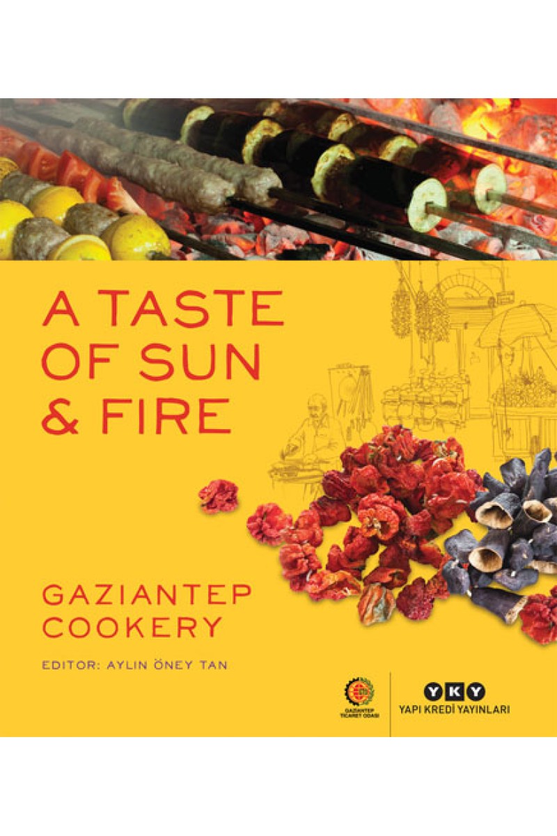 A Taste Of Sun & Fire - Gaziantep Cookery