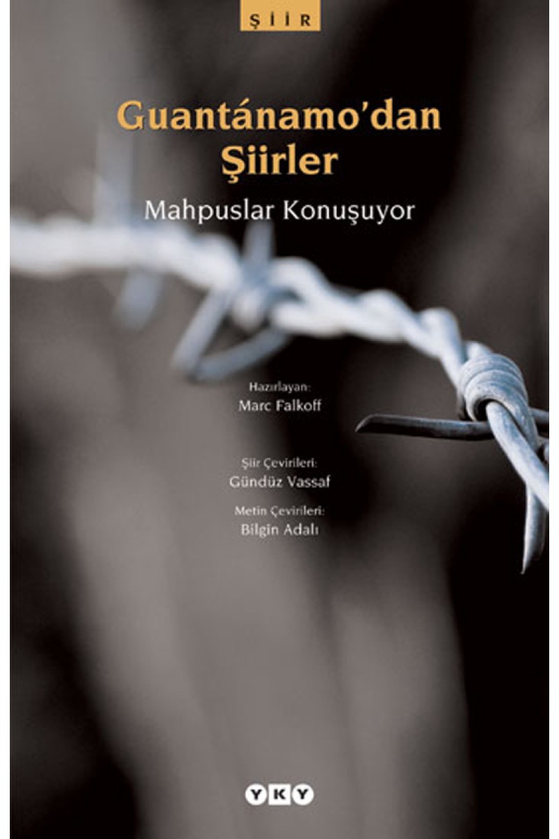Guantánamo’dan Şiirler - Mahpuslar Konuşuyor