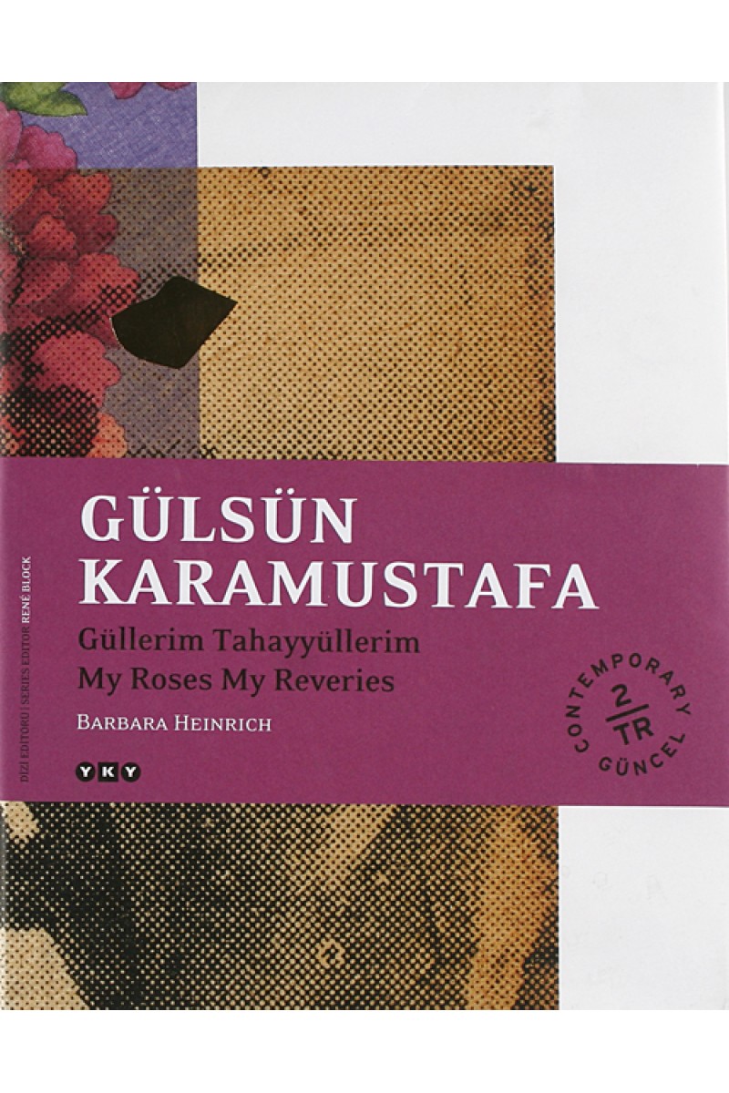 Gülsün Karamustafa - Güllerim Tahayyüllerim