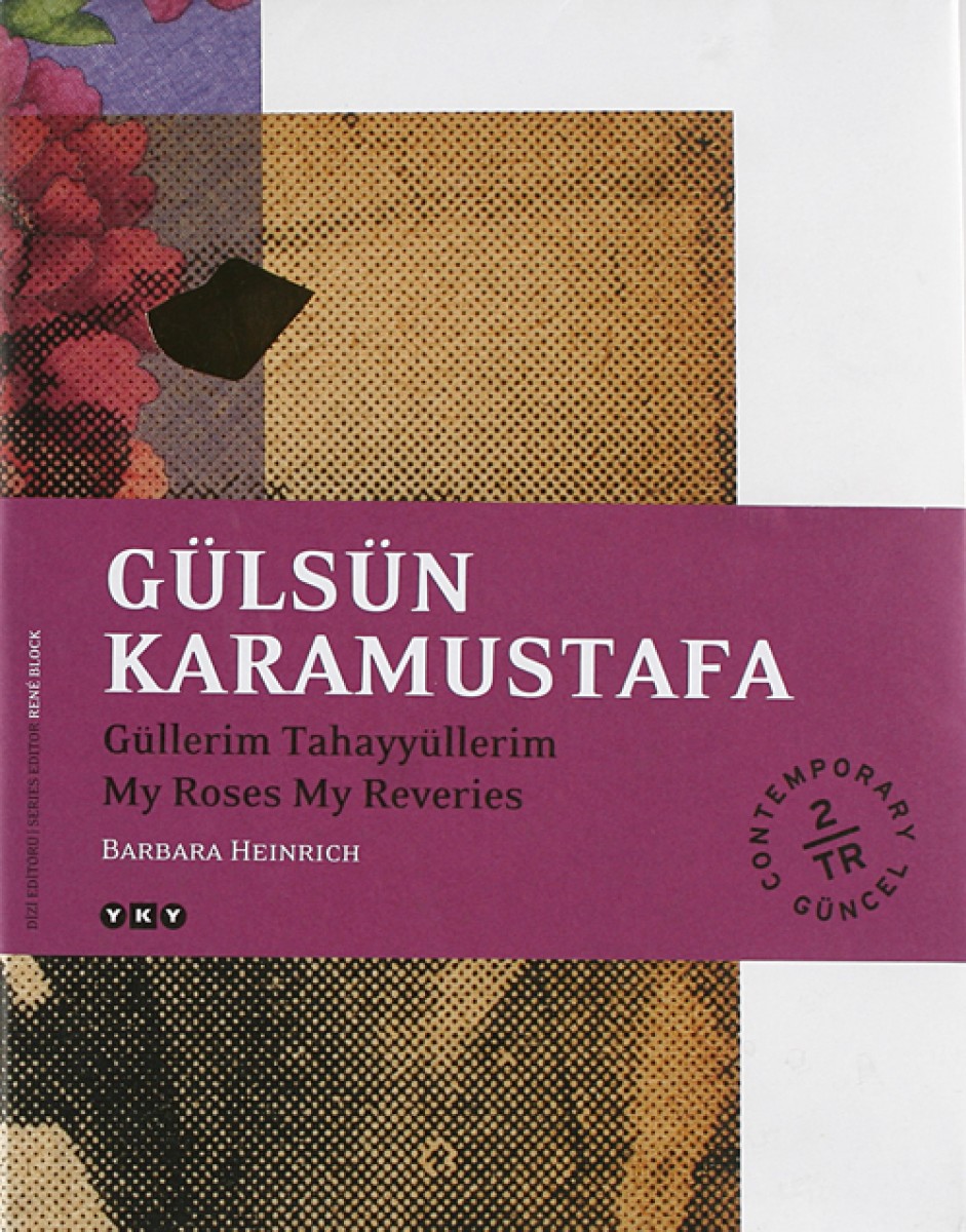 Gülsün Karamustafa - Güllerim Tahayyüllerim