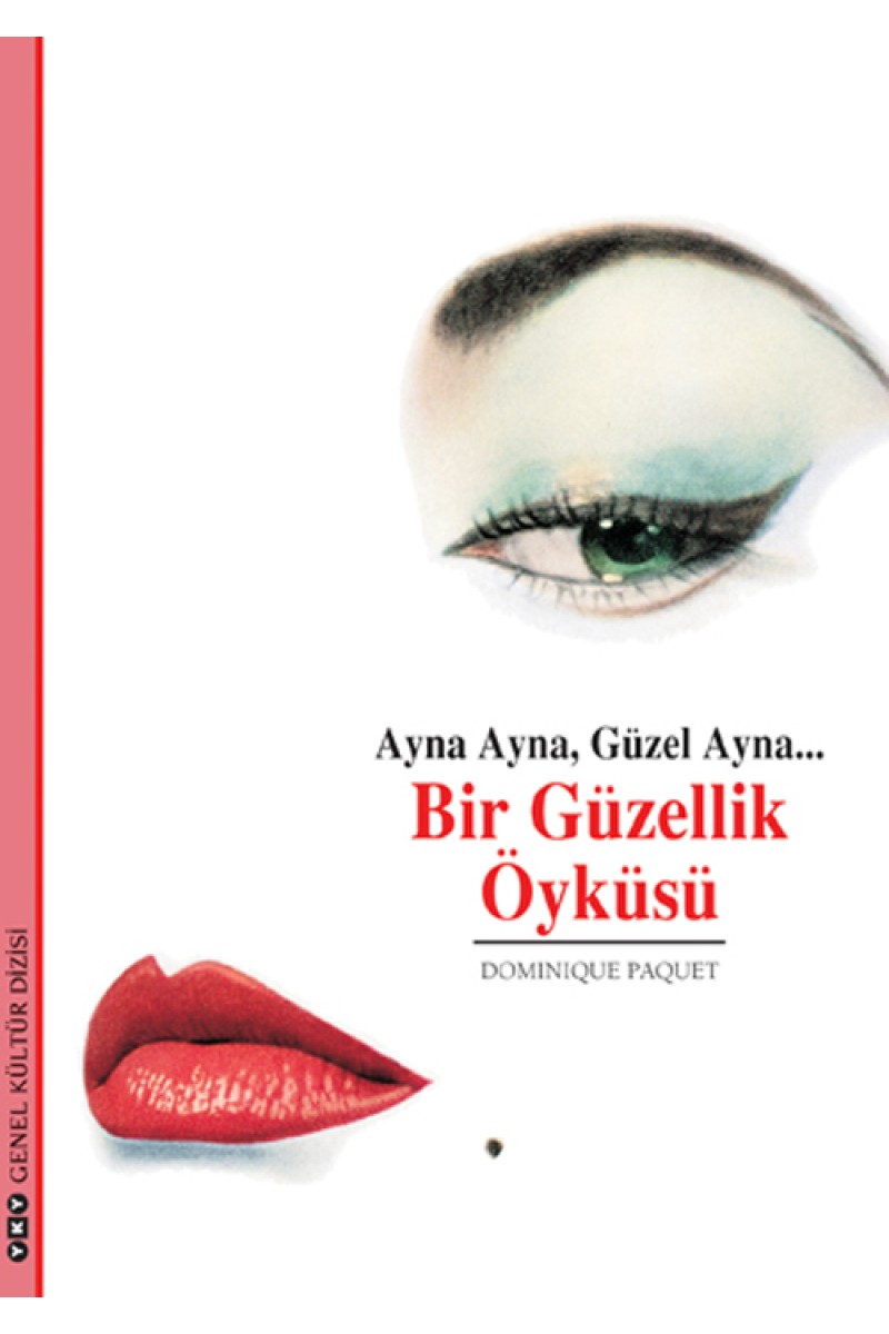 Ayna Ayna, Güzel Ayna... Bir Güzellik Öyküsü