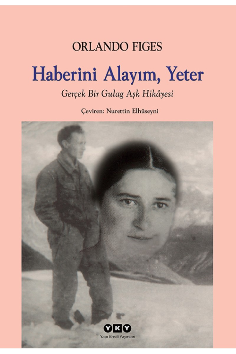 Haberini Alayım, Yeter - Gerçek Bir Gulag Aşk Hikâyesi