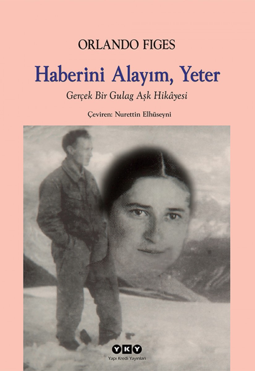 Haberini Alayım, Yeter - Gerçek Bir Gulag Aşk Hikâyesi