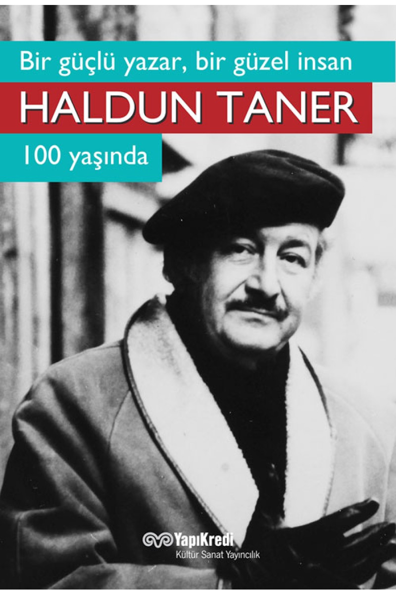 Bir Güçlü Yazar, Bir Güzel İnsan - Haldun Taner 100 Yaşında
