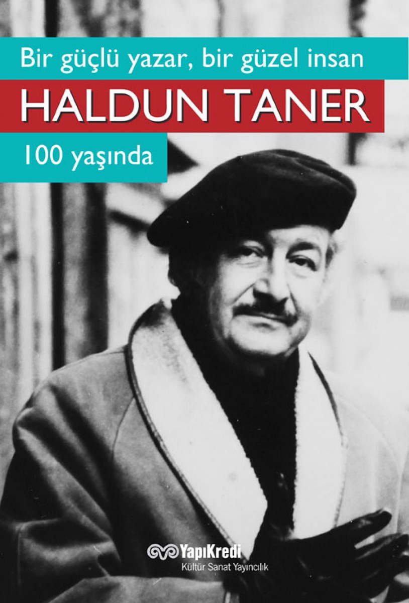 Bir Güçlü Yazar, Bir Güzel İnsan - Haldun Taner 100 Yaşında
