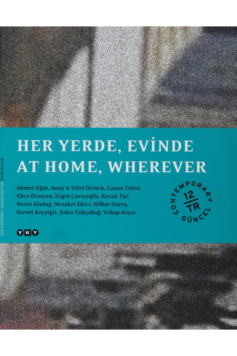 Her Yerde, Evinde / At Home, Wherever