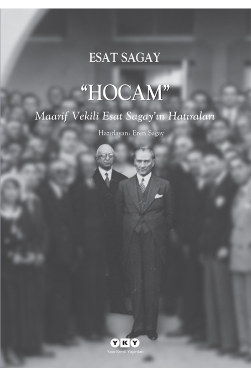 Hocam - Maarif Vekili Esat Sagay’ın Hatıraları