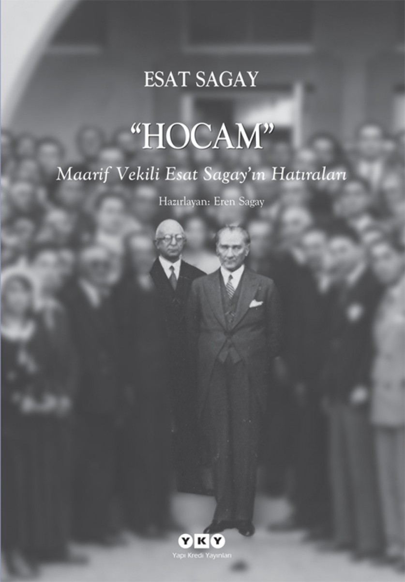 Hocam - Maarif Vekili Esat Sagay’ın Hatıraları