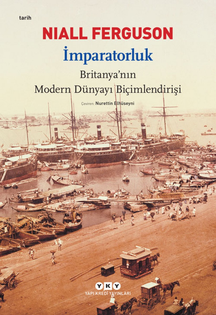 İmparatorluk - Britanya'nın Modern Dünyayı Biçimlendirişi
