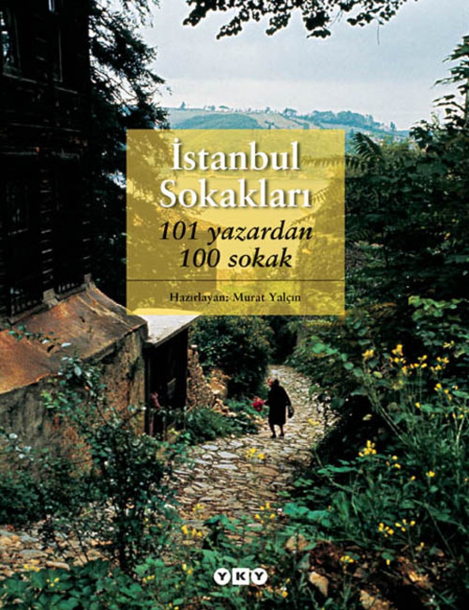İstanbul Sokakları - 101 yazardan 100 sokak
