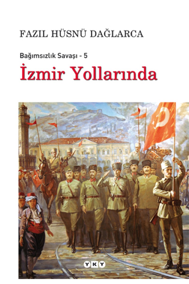 İzmir Yollarında - Bağımsızlık Savaşı - 5