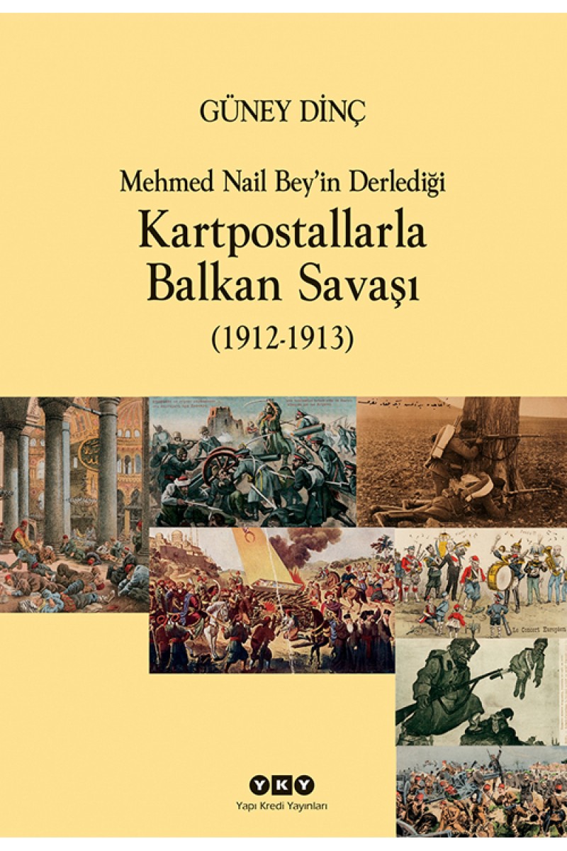 Mehmet Nail Bey'in Derlediği Kartpostallarla Balkan Savaşı (1912-1913)