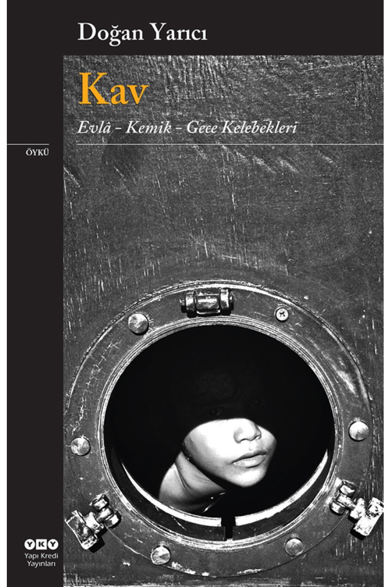 Kav - Evlâ - Kemik - Gece Kelebekleri