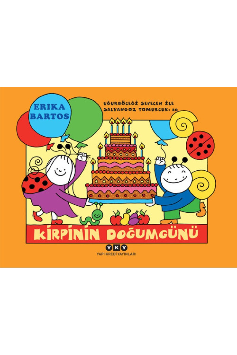 Uğurböceği Sevecen ile Salyangoz Tomurcuk 20 - Kirpinin Doğumgünü