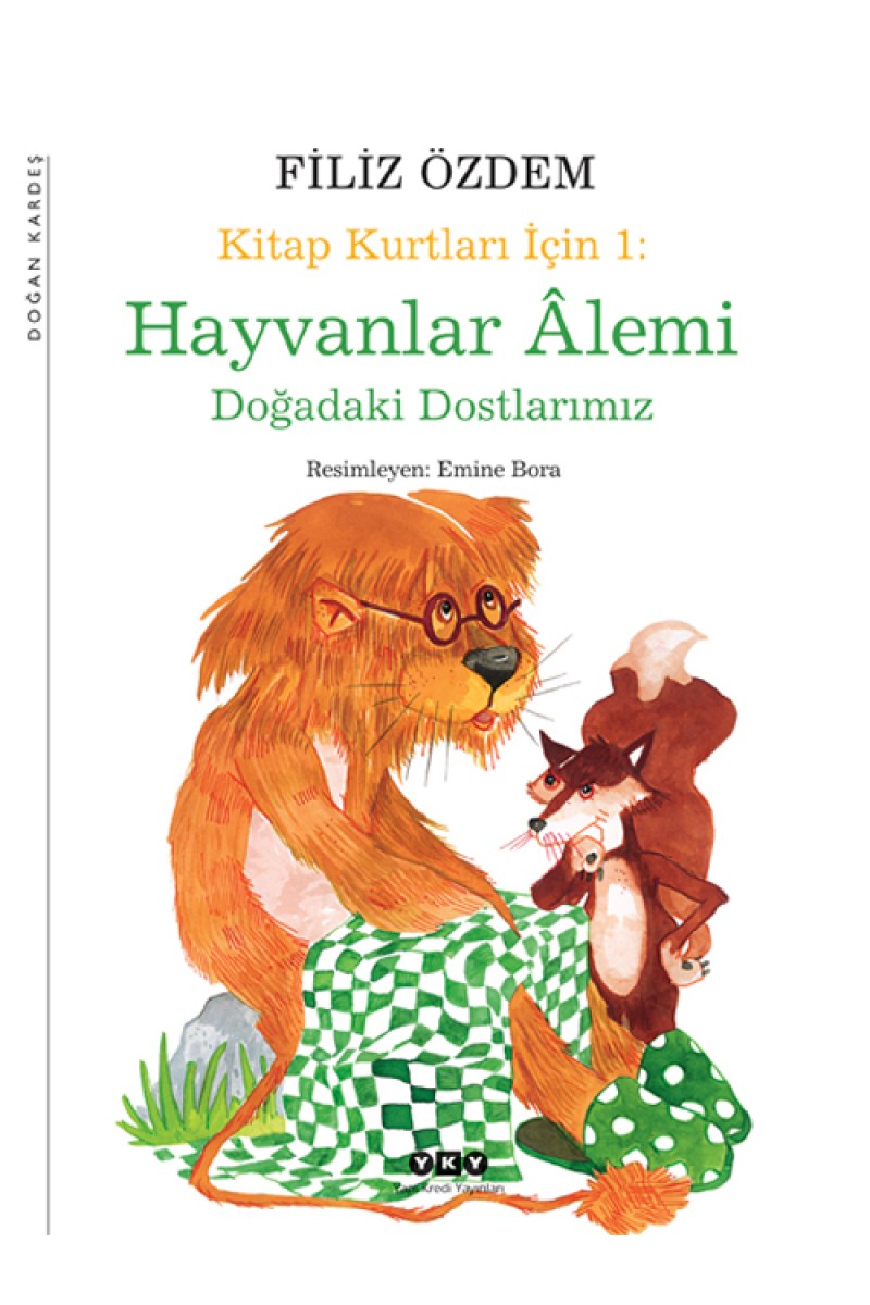 Kitap Kurtları İçin 1: Kitap Kurtları İçin Hayvanlar Âlemi - Doğadaki Dostlarımız