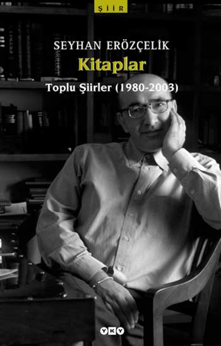 Kitaplar - Toplu Şiirler (1980 - 2003) - Seyhan Erözçelik