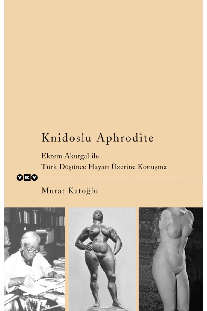 Knidoslu Aphrodite - Ekrem Akurgal ile Türk Düşünce Hayatı Üzerine Konuşma