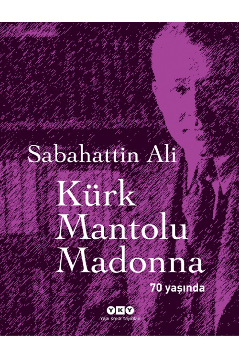 Kürk Mantolu Madonna 70 Yaşında (Özel Baskı)