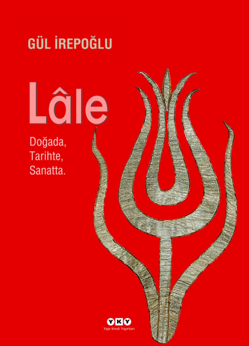 Lâle - Doğada, Tarihte, Sanatta.