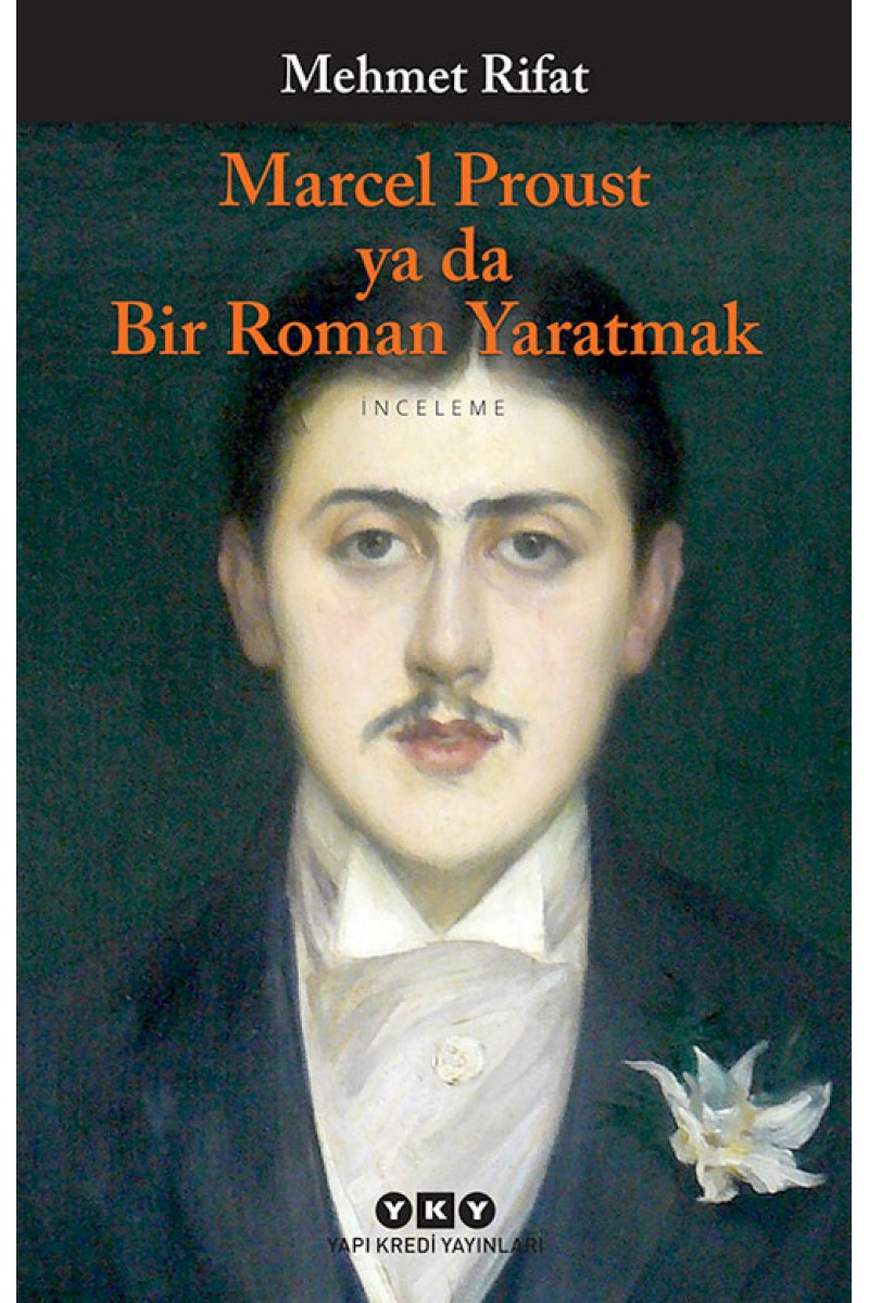 Marcel Proust ya da Bir Roman Yaratmak