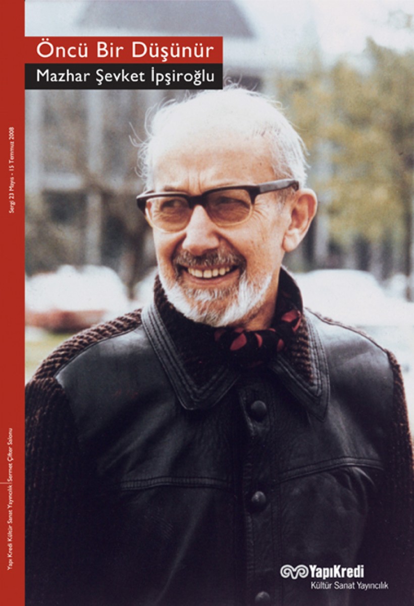 Mazhar Şevket İpşiroğlu - Öncü Bir Düşünür