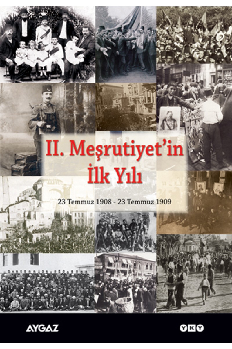 II. Meşrutiyet’in İlk Yılı / 23 Temmuz 1908 - 23 Temmuz 1909