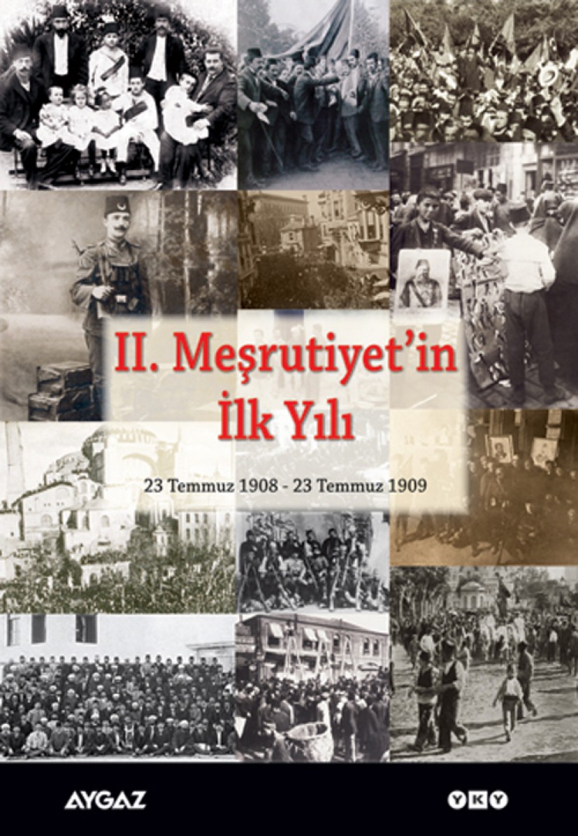 II. Meşrutiyet’in İlk Yılı / 23 Temmuz 1908 - 23 Temmuz 1909