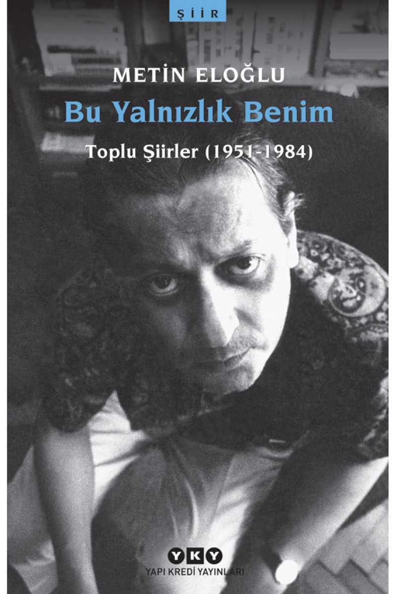 Bu Yalnızlık Benim / Toplu Şiirler (1951-1984)