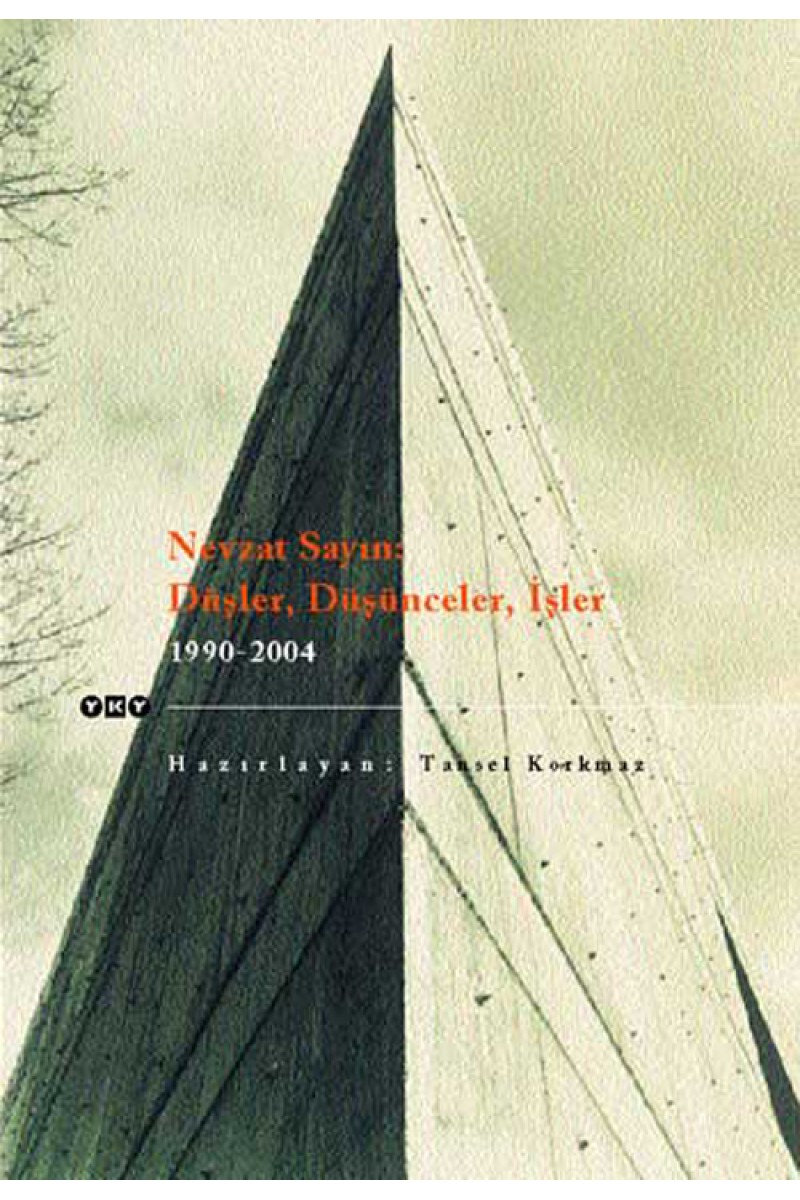 Nevzat Sayın: Düşler, Düşünceler, İşler 1990-2004