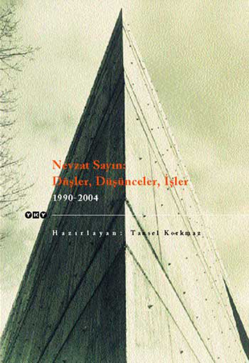 Nevzat Sayın: Düşler, Düşünceler, İşler 1990-2004