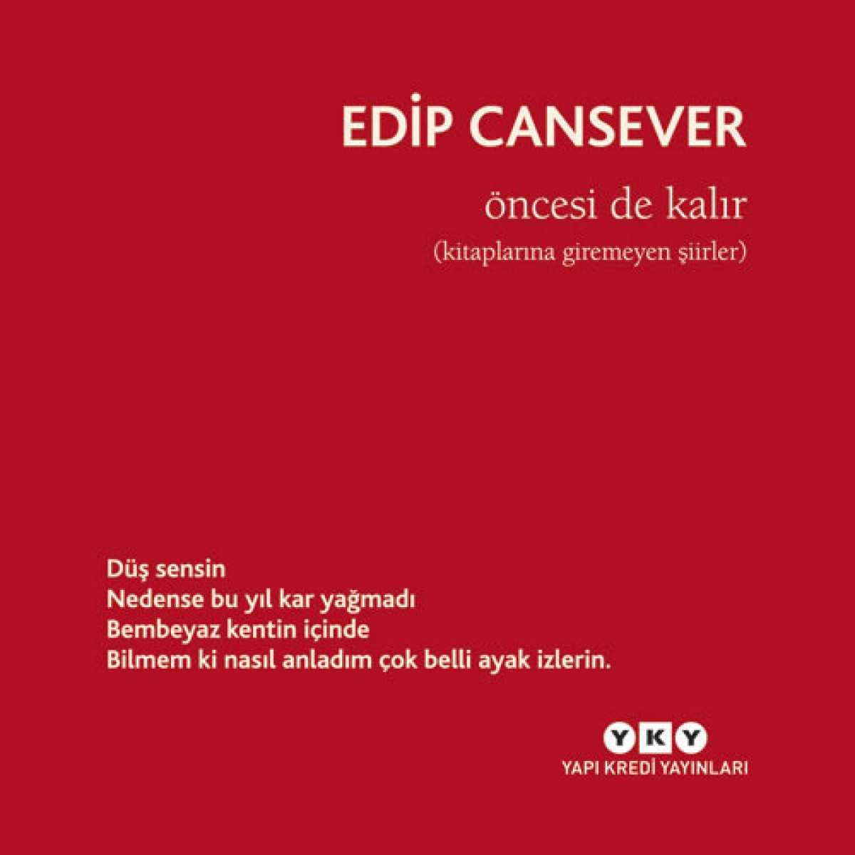 Öncesi de Kalır (Kitaplarına Giremeyen Şiirler)