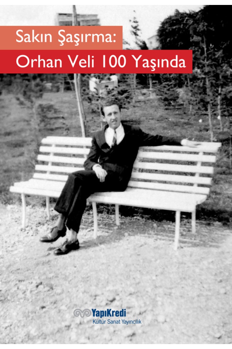 Sakın Şaşırma: Orhan Veli 100 Yaşında