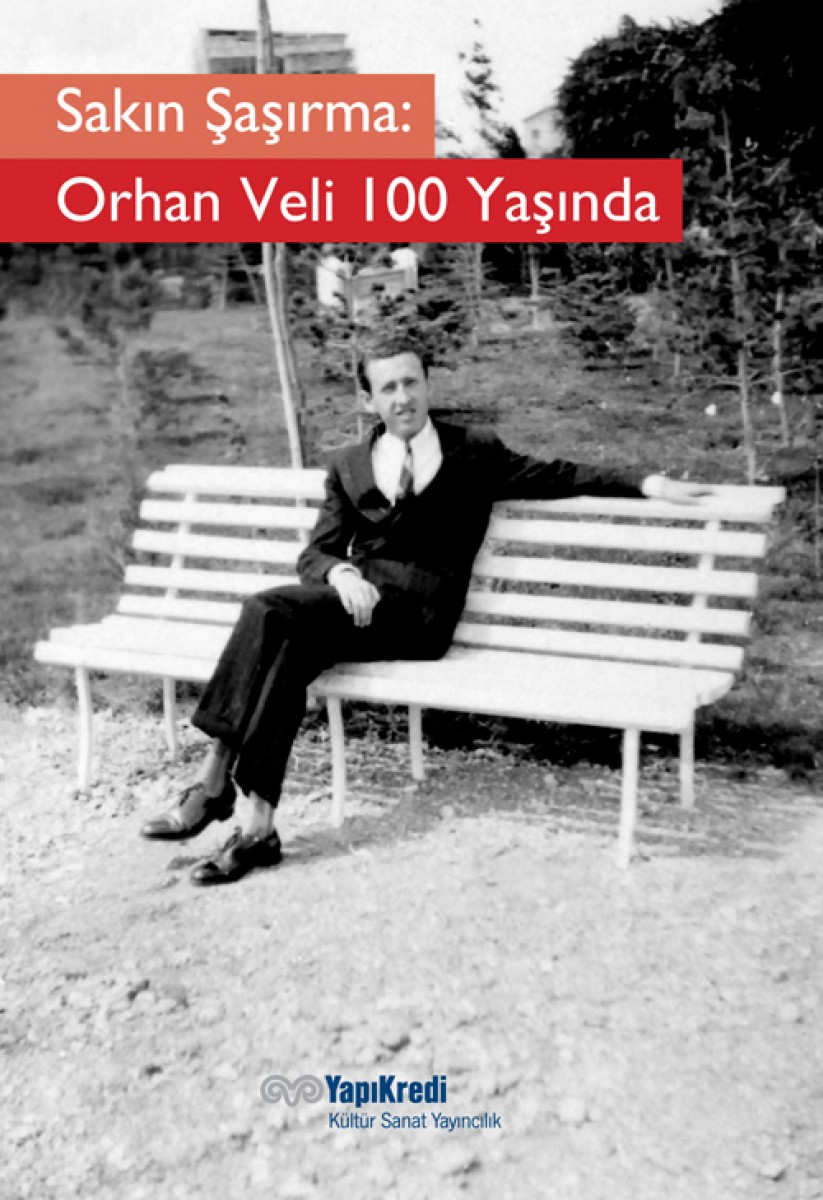 Sakın Şaşırma: Orhan Veli 100 Yaşında