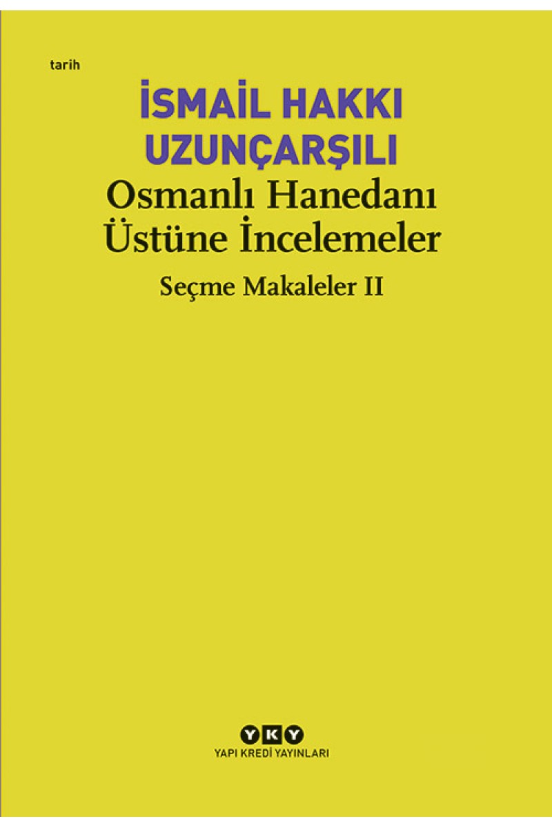 Osmanlı Hanedanı Üstüne İncelemeler - Seçme Makaleler II