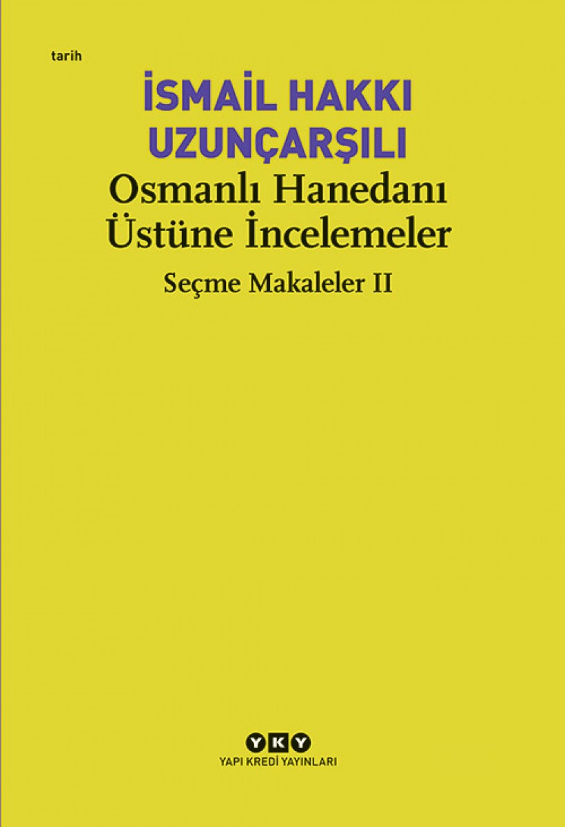 Osmanlı Hanedanı Üstüne İncelemeler - Seçme Makaleler II